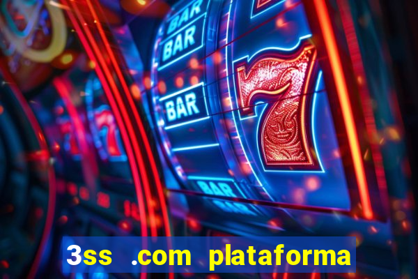 3ss .com plataforma de jogos